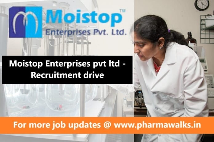 Moistop Enterprises Pvt Ltd - Walk-in interview